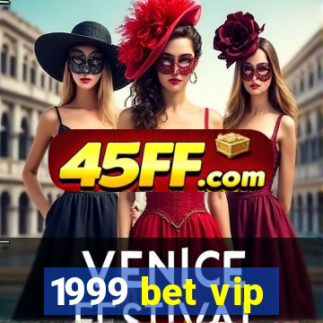 1999 bet vip
